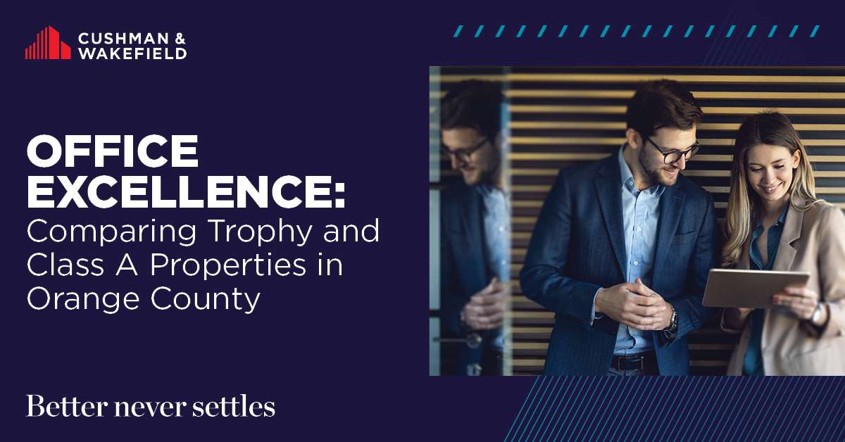 ​​Office Excellence – Comparing Trophy and Class A Properties in Orange County