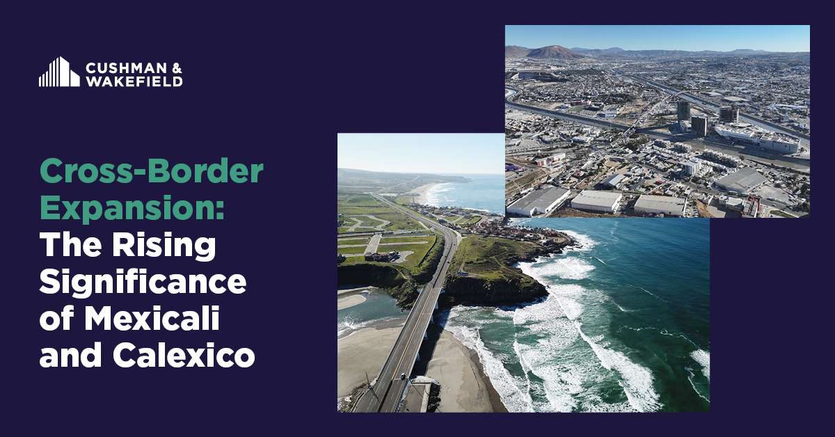 Cross-Border Expansion: The Rising Significance of Mexicali and Calexico