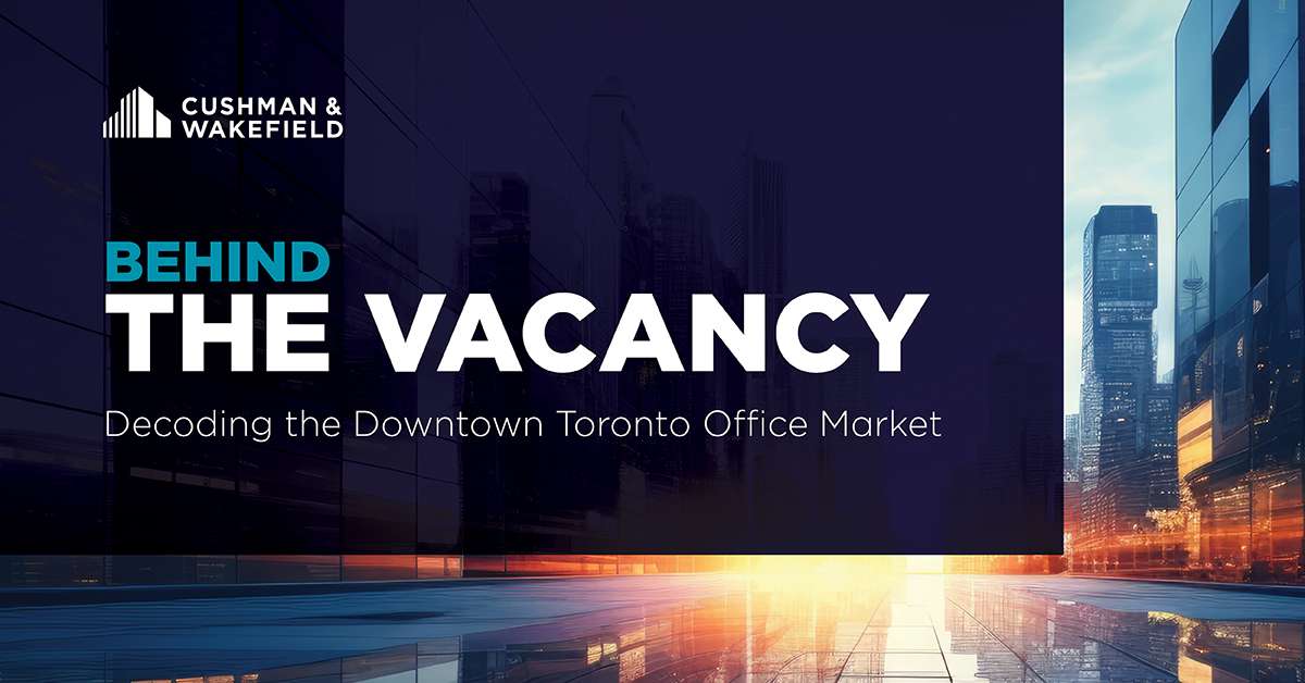 ​​Behind the Vacancy: Decoding the Downtown Toronto Office Market​