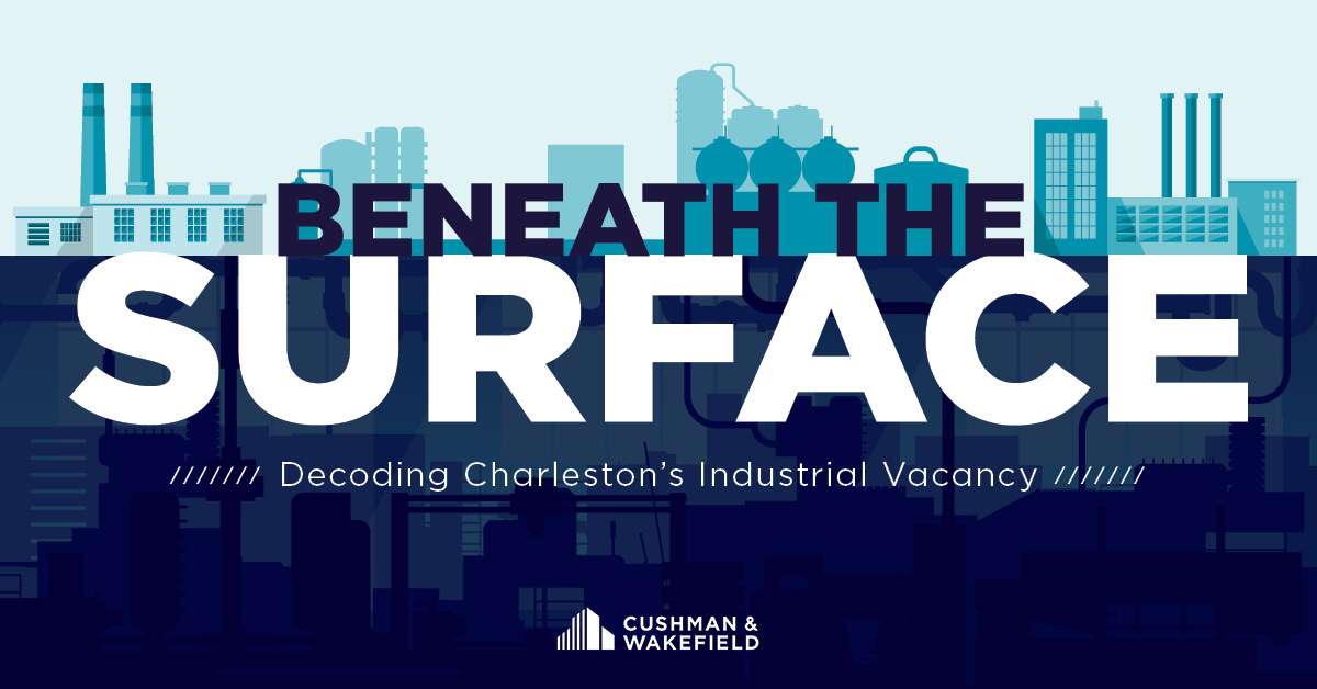 ​​Beneath the Surface: Decoding Charleston’s Industrial Vacancy