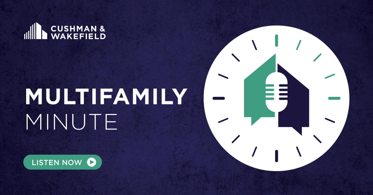 Cushman & Wakefield: Multifamily Minute